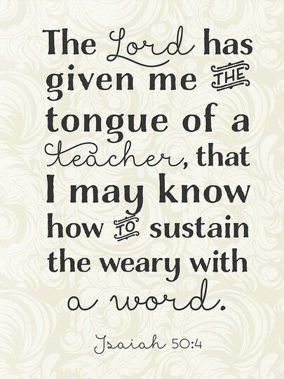 The tongue of a teacher, to sustain the weary (Isaiah 50; Lent&nbsp;6C)